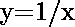 \(y=1/x\) 