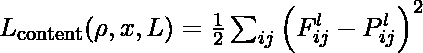 L _{\text {content}}(\rho, x, L)=\frac{1}{2} \sum_{i j}\left(F_{i j}^{l}-P_{i j}^{l}\right)^{2}          